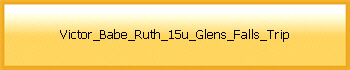 Victor_Babe_Ruth_15u_Glens_Falls_Trip