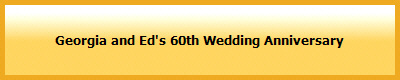Georgia and Ed's 60th Wedding Anniversary